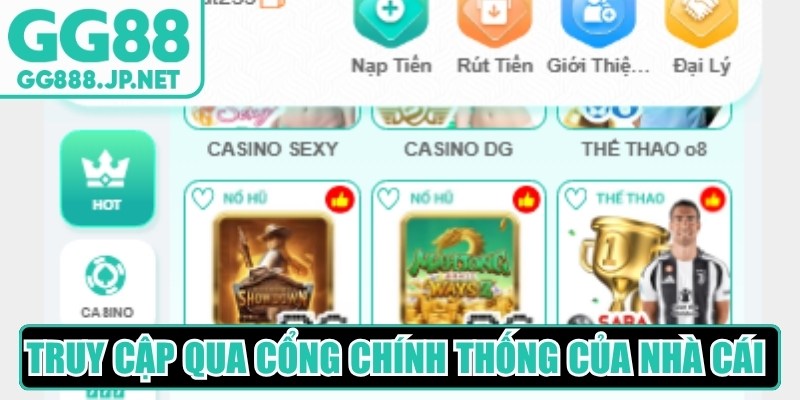 Truy cập qua cổng chính thống của nhà cái GG88