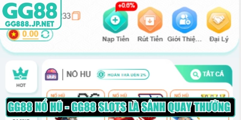 GG88 Nổ Hũ - GG88 Slots là sảnh quay thưởng được nhiều người quan tâm