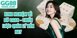 Kinh Nghiệm Về Bờ GG88 - Chiến Lược Quản Lý Vốn Hay Kinh Nghiệm Về Bờ GG88 - Chiến Lược Quản Lý Vốn Hay